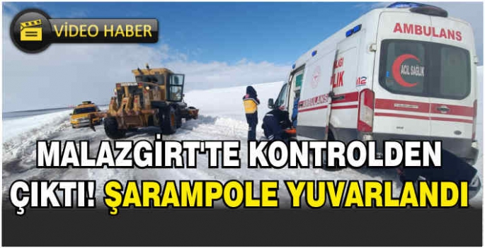 Malazgirt’te kontrolden çıktı, şarampole yuvarlandı