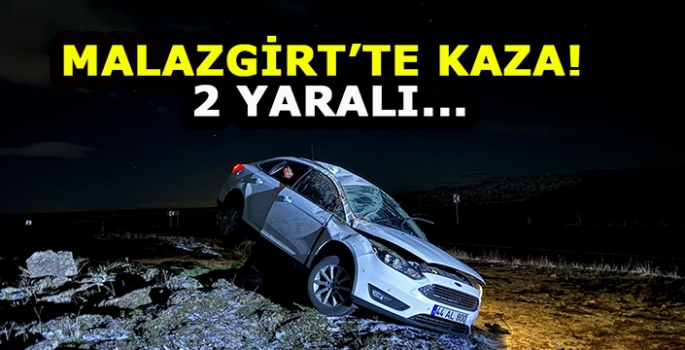 Malazgirt’te korkutan kaza! 2 yaralı