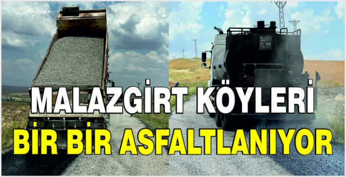 Malazgirt’te köyleri bir bir asfaltlanıyor