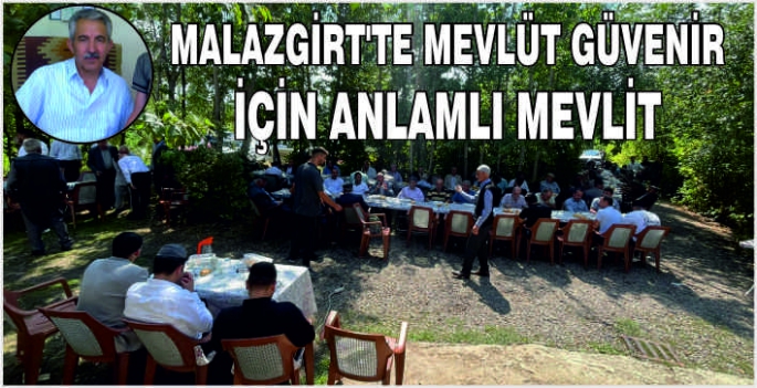 Malazgirt'te Mevlüt Güvenir için anlamlı mevlit