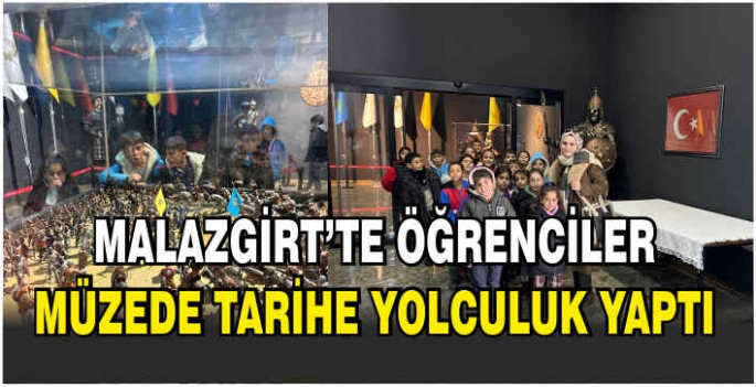 Malazgirt’te öğrenciler müzede tarihe yolculuk yaptı