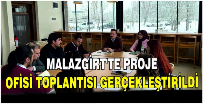 Malazgirt’te proje ofisi toplantısı gerçekleştirildi