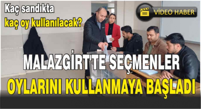 Malazgirt’te seçmenler oylarını kullanmaya başladı