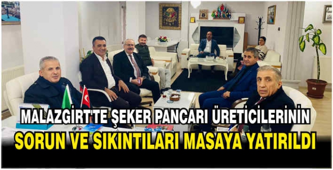 Malazgirt'te şeker pancarı üreticilerinin sorun ve sıkıntıları masaya yatırıldı