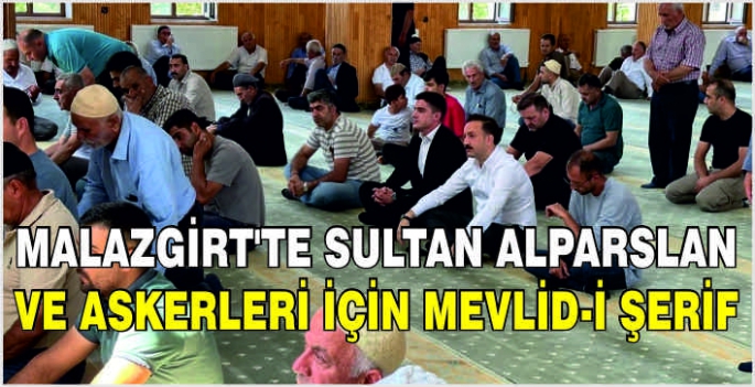 Malazgirt’te Sultan Alparslan ve askerleri için Mevlid-i Şerif