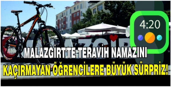 Malazgirt’te teravih namazını kaçırmayan öğrencilere büyük sürpriz!