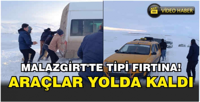 Malazgirt’te tipi fırtına! Araçlar yolda kaldı