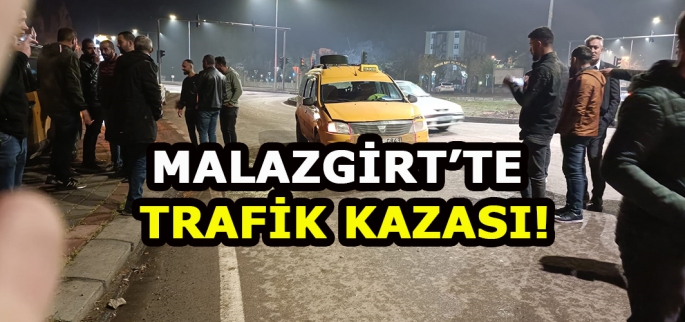 Malazgirt’te trafik kazası: 2 Araç çarpıştı