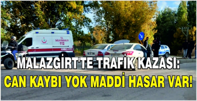 Malazgirt’te trafik kazası: Can kaybı yok maddi hasar var