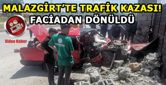 Malazgirt’te trafik kazası! Faciadan dönüldü