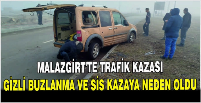 Malazgirt’te trafik kazası: Gizli buzlanma ve sis kazaya neden oldu