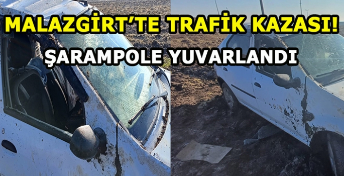 Malazgirt’te trafik kazası! Şarampole yuvarlandı