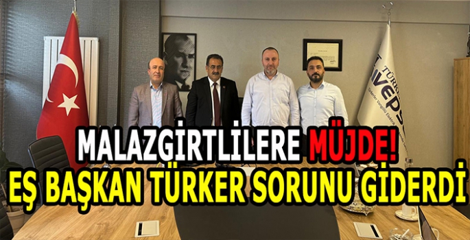 Malazgirt’te yaşayanlar müjde! Başkan Türker büyük sorunu çözdü!