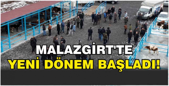 Malazgirt’te yeni bir dönem başladı!