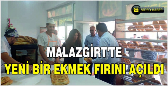 Malazgirt’te yeni bir ekmek fırını açıldı