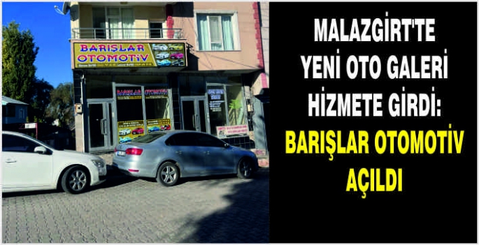 Malazgirt’te yeni oto galeri hizmete girdi: Barışlar otomotiv açıldı