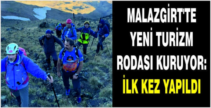 Malazgirt’te yeni turizm rodası kuruyor: İlk kez yapıldı  