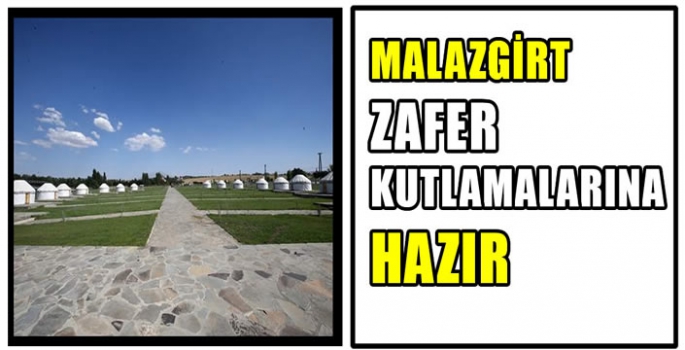 Malazgirt’te zafer kutlamaları 3 gün boyunca dolu dolu geçecek!