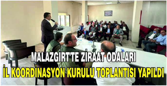 Malazgirt’te Ziraat Odaları İl Koordinasyon Kurulu toplantısı yapıldı