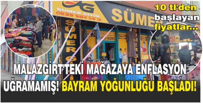 Malazgirt’teki mağazaya enflasyon uğramamış! Bayram yoğunluğu başladı!