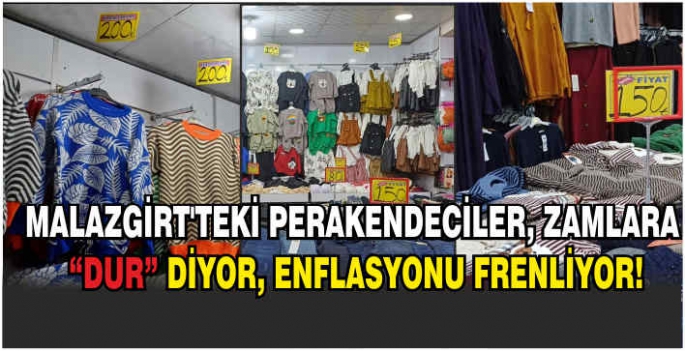 Malazgirt’teki perakendeciler, zamlara “Dur” diyor, enflasyonu frenliyor!