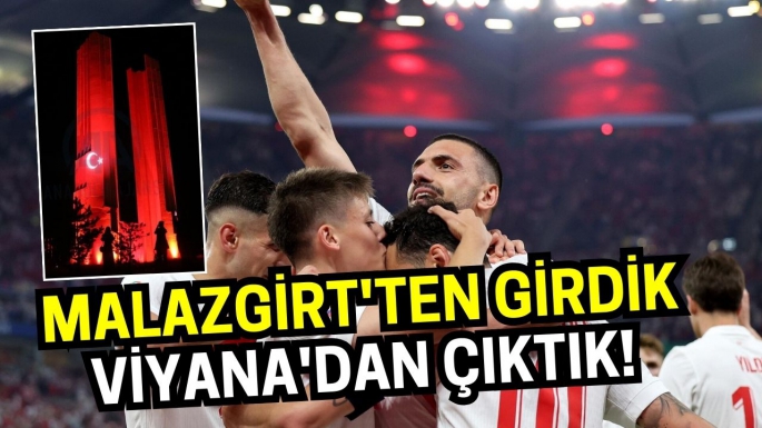 Malazgirt'ten girdik Viyana'dan çıktık!