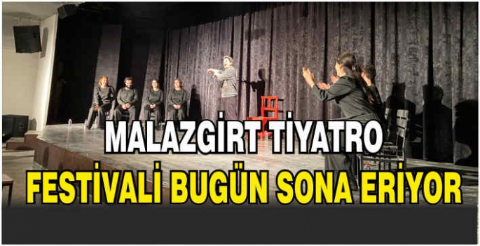 Malazgirt Tiyatro Festivali bugün sona eriyor