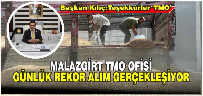 Malazgirt Toprak Mahsulleri Ofisinden günlük rekor alım