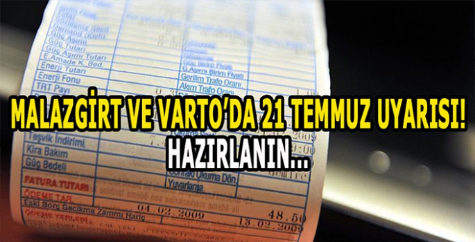 Malazgirt ve Varto'da 21 Temmuz uyarısı! hazırlanın