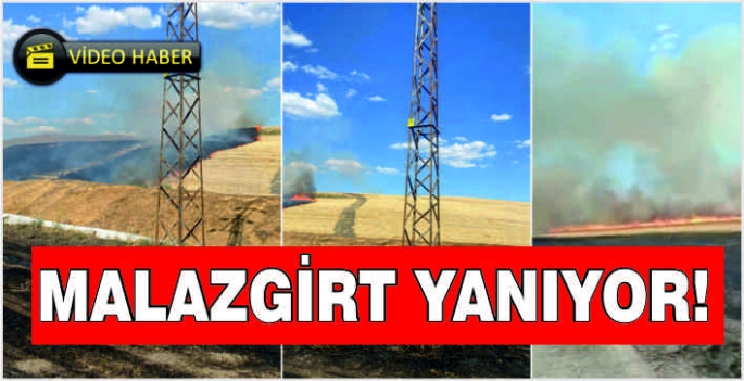 Malazgirt yanıyor!