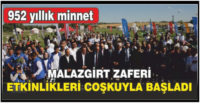 Malazgirt Zaferi'nin 952. yıl dönümü etkinlikleri coşkuyla başladı