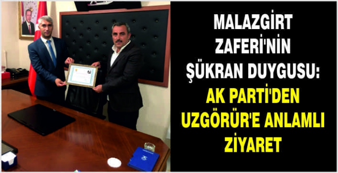 Malazgirt Zaferi'nin şükran duygusu: AK Parti’den Uzgörür'e anlamlı ziyaret