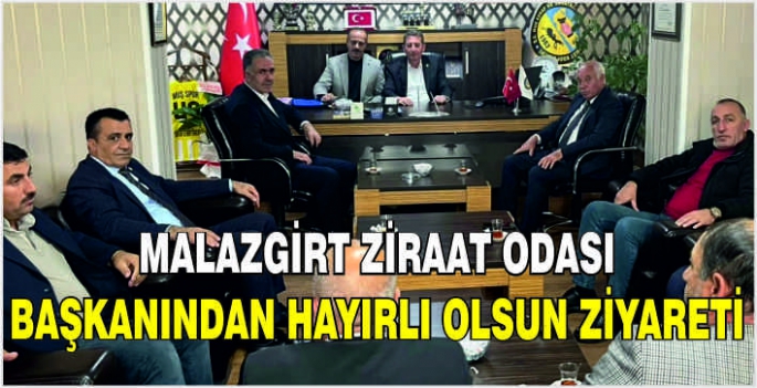 Malazgirt Ziraat Odası Başkanından hayırlı olsun ziyareti