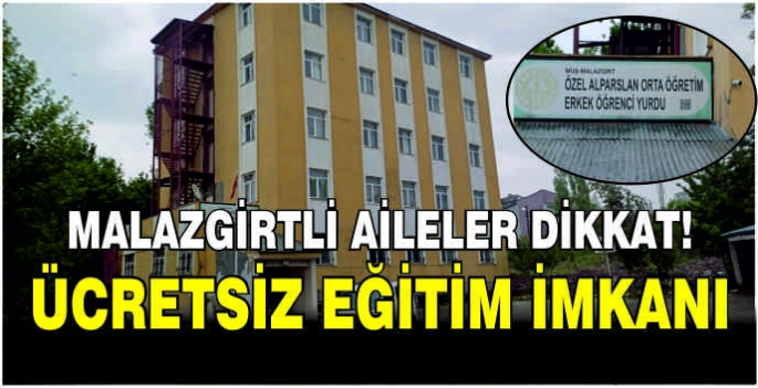 Malazgirtli aileler dikkat! Ücretsiz eğitim imkanı