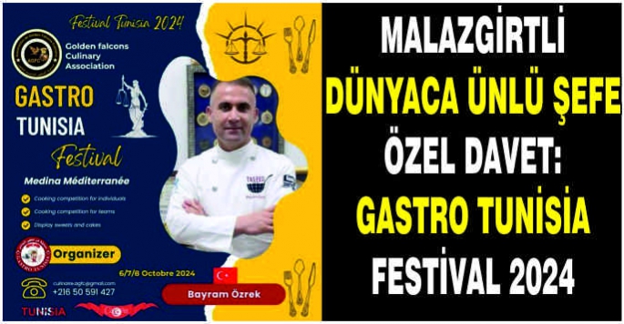 Malazgirtli dünyaca ünlü şefe özel davet: Gastro Tunisia Festival 2024