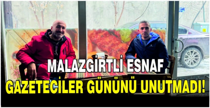 Malazgirtli Esnaf Gazeteciler gününü unutmadı!