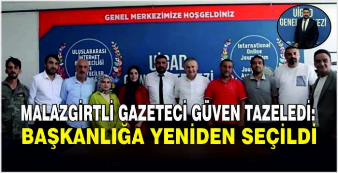 Malazgirtli Gazeteci güven tazeledi: UİGAD başkanlığına yeniden seçildi