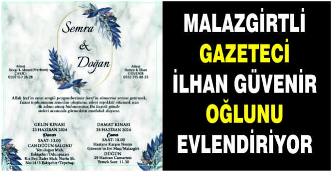 Malazgirtli gazeteci İlhan Güvenir oğlunu evlendiriyor