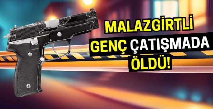 Malazgirtli genç İstanbul’da çatışmada öldü: Valilikten açıklama geldi!