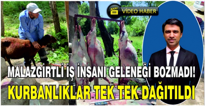 Malazgirtli iş insanı geleneği bozmadı: Kurbanlıklar tek tek dağıtıldı