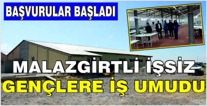 Malazgirtli işsiz gençlere iş umudu: Başvurular başladı