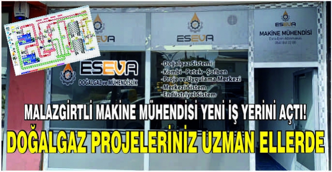 Malazgirtli makine mühendisi yeni iş yerini açtı! Doğalgaz projeleriniz uzman ellerde