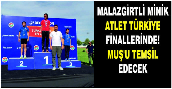 Malazgirtli Minik Atlet Türkiye finallerinde! Muş’u temsil edecek