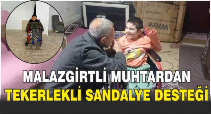 Malazgirtli muhtardan tekerlekli sandalye desteği