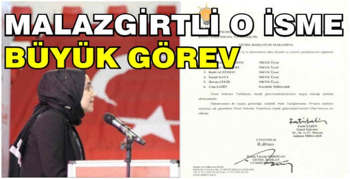 Malazgirtli o isme büyük görev