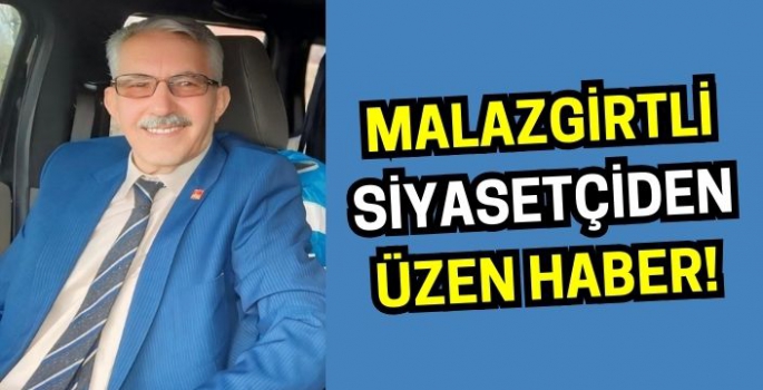 Malazgirtli siyasetçi Mevlüt Güvenir vefat etti!