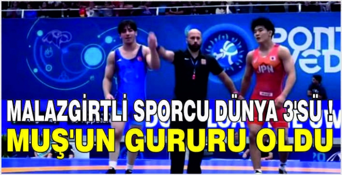 Malazgirtli sporcu Dünya 3’sü ! Muş’un gururu oldu