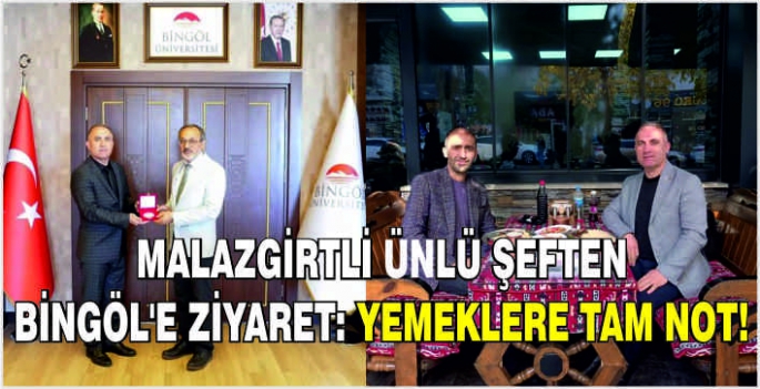 Malazgirtli Ünlü Şeften Bingöl'e ziyaret: Yemeklere tam not!