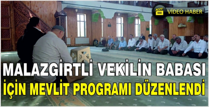 Malazgirtli vekilin babası için mevlit programı düzenlendi