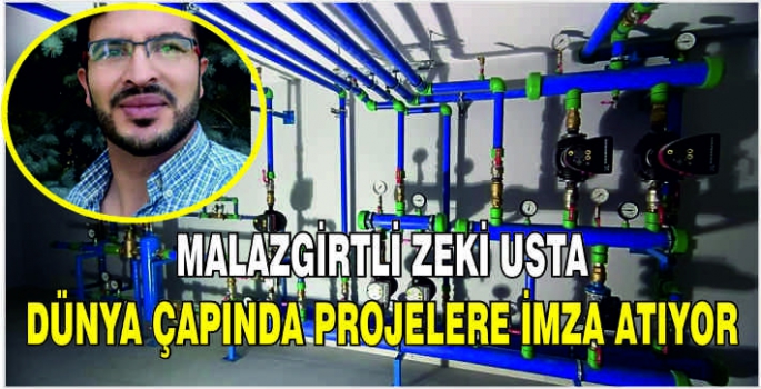 Malazgirtli Zeki Usta dünya çapında projelere imza atıyor